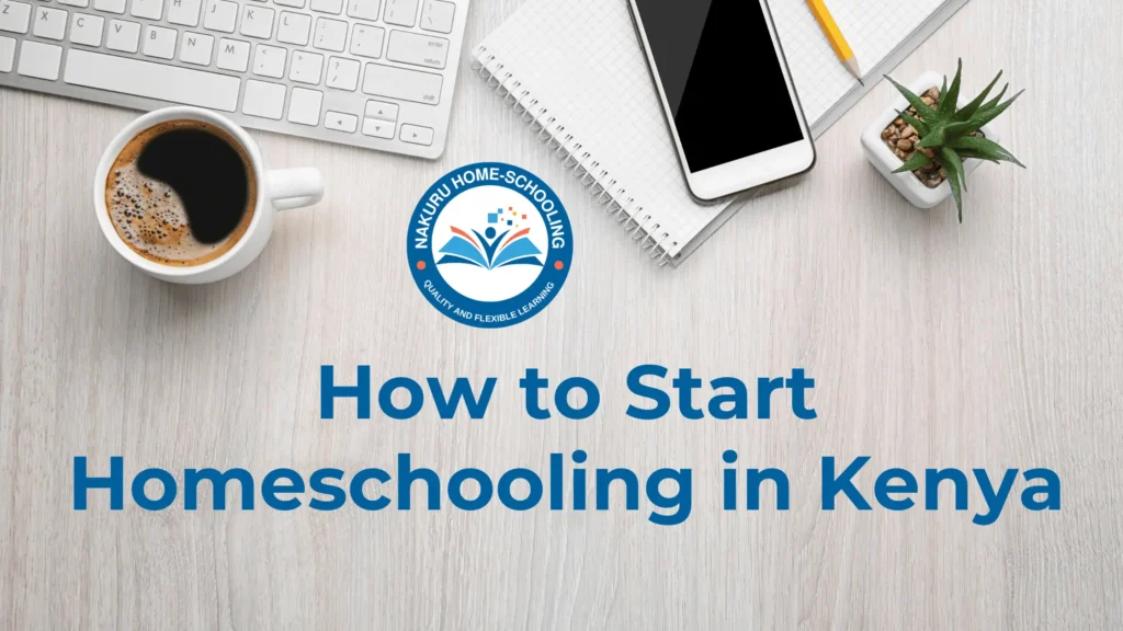 how to start homeschooling in kenya